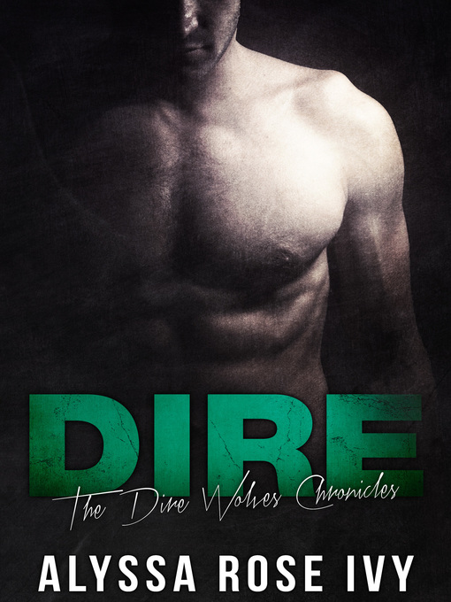 Title details for Dire (The Dire Wolves Chronicles #1) by Alyssa Rose Ivy - Available